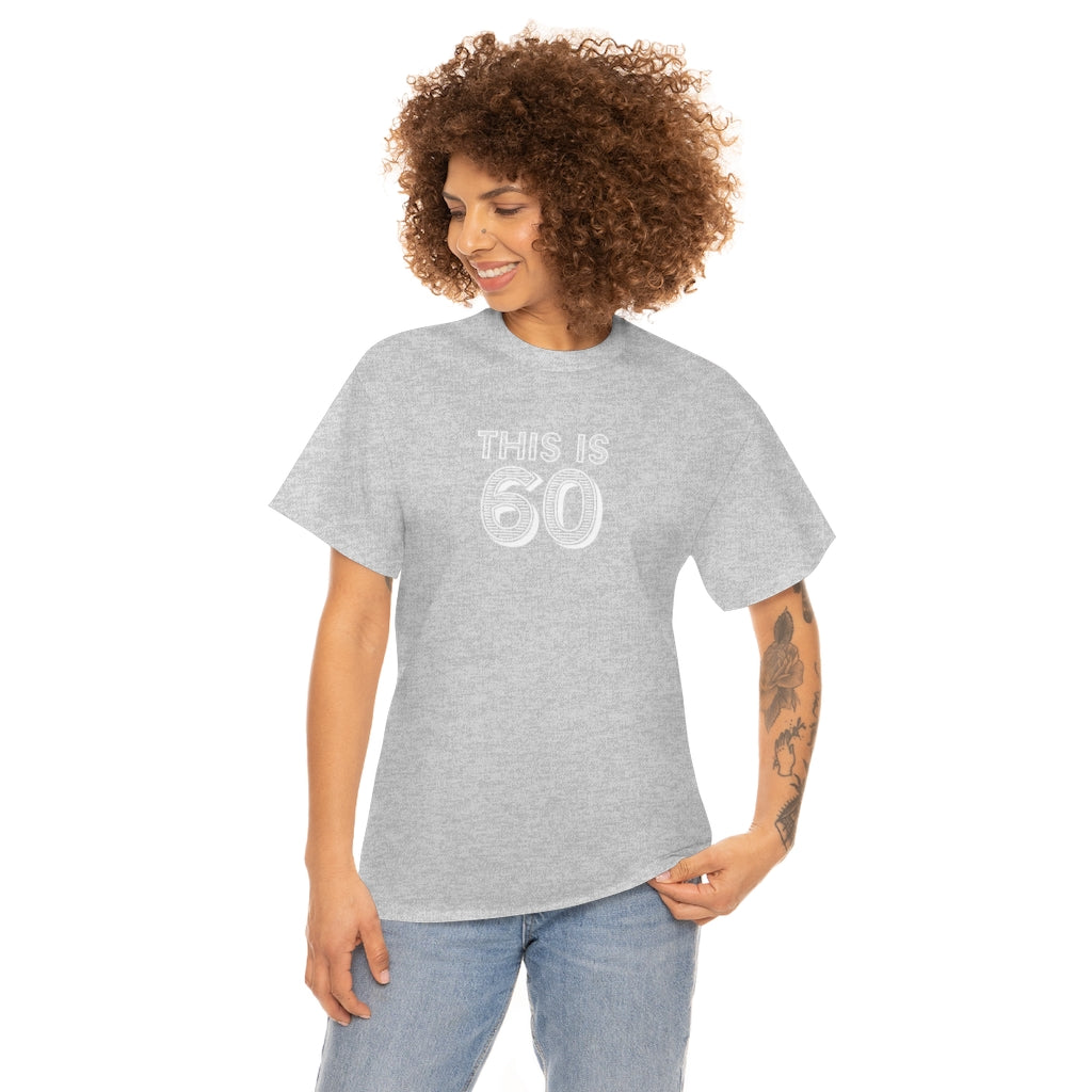 "This is 60" 100% Cotton T-Shirt (Unisex)