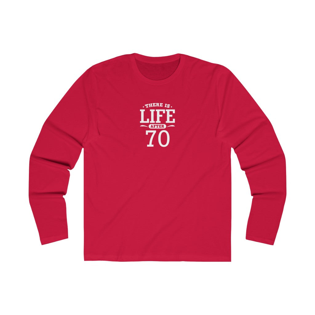 "There is Life After 70" 100% Cotton Men's Long Sleeve Crew Neck T-Shirt