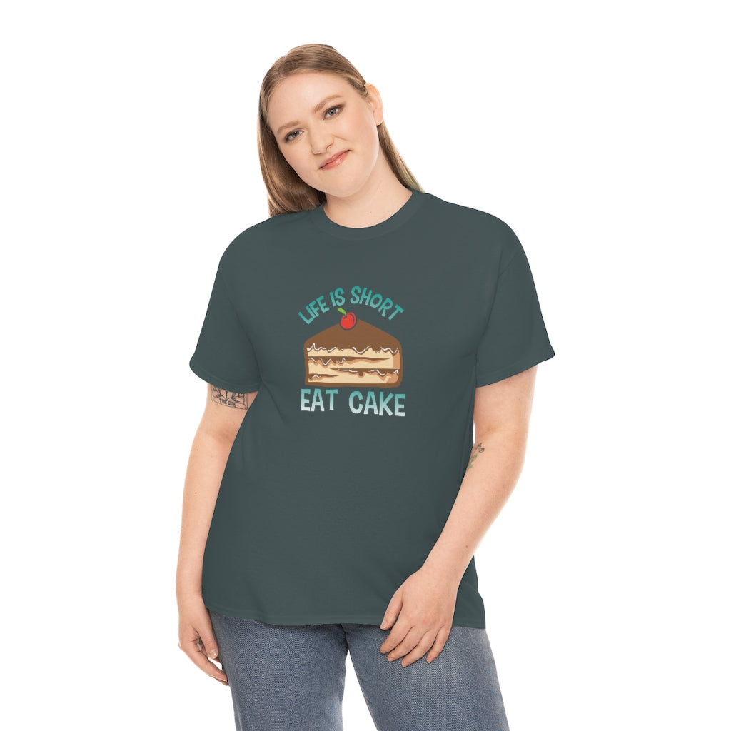 "Life Is Short, Eat Cake" 100% Cotton Adult T-Shirt (Unisex)