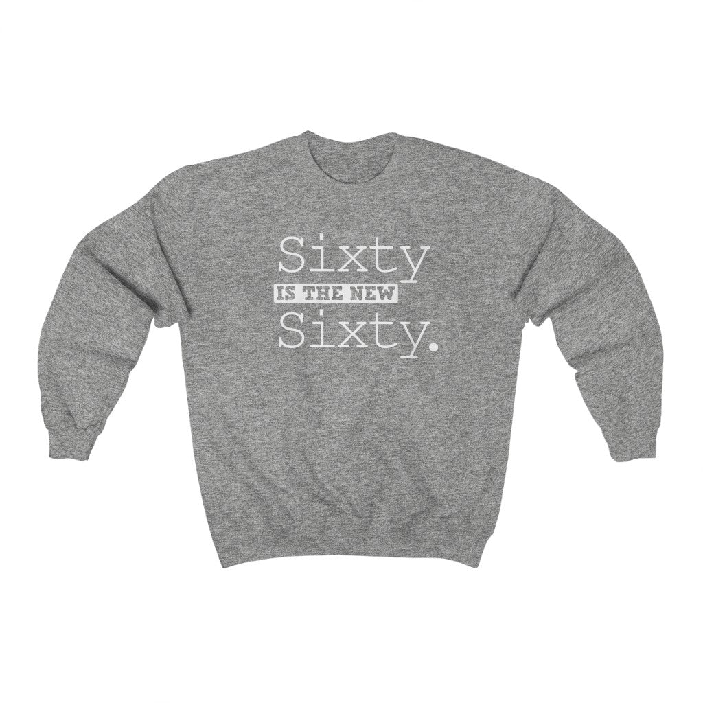 "Sixty is the New Sixty" Heavy Blend™ Crewneck Sweatshirt (Unisex)