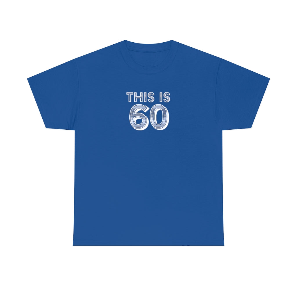 "This is 60" 100% Cotton T-Shirt (Unisex)