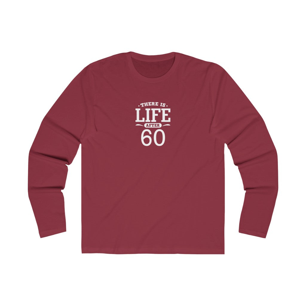 "There is Life After 60" 100% Cotton Men's Long Sleeve Crew Neck T-Shirt