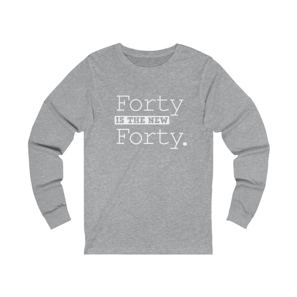 "Forty IS The New 40" 100% Cotton Long Sleeve Crew Neck T-Shirt
