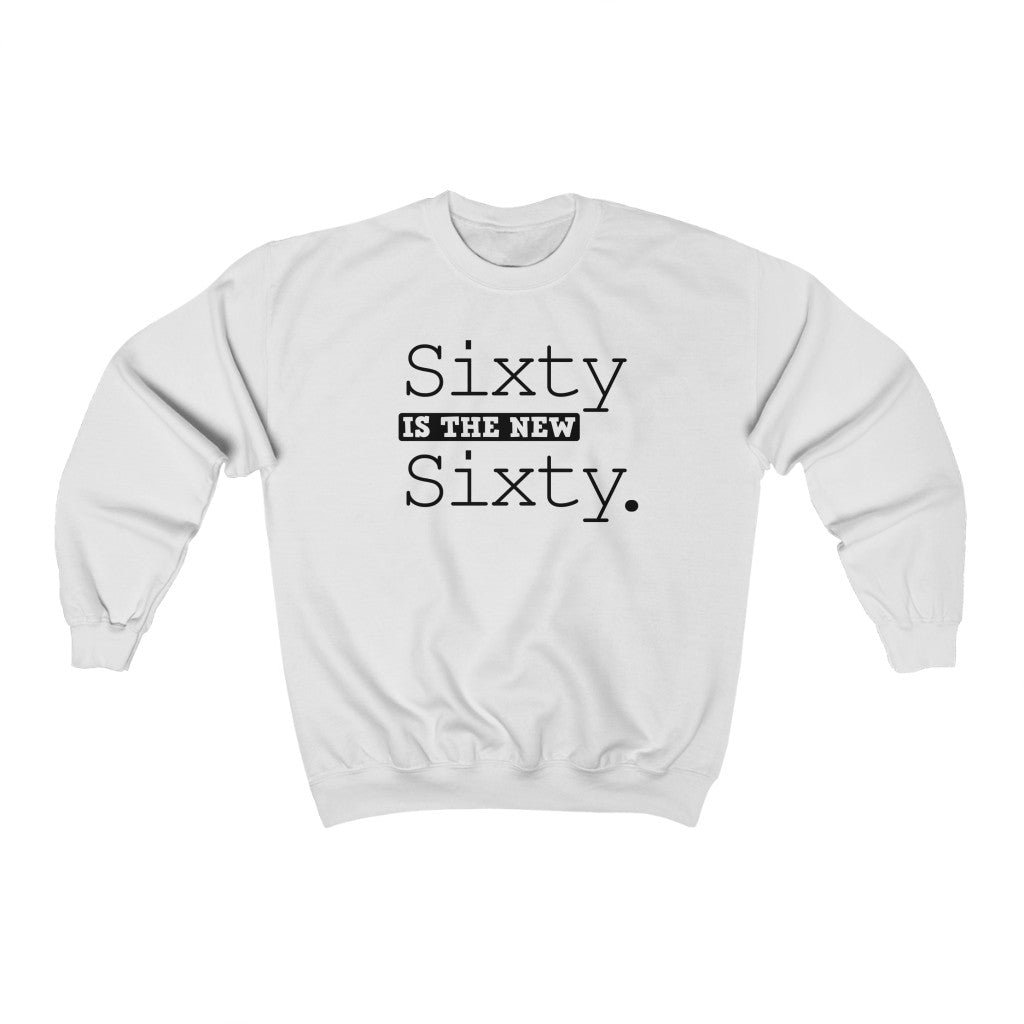 "Sixty is the New Sixty" Heavy Blend™ Crewneck Sweatshirt (Unisex)