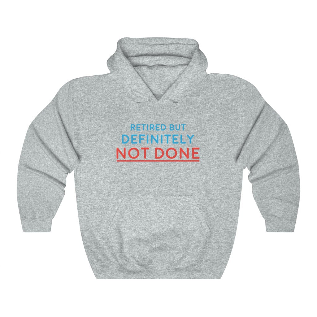 "Retired But Definitely Not Done" Heavy Blend™ Hoodie Sweatshirt (Unisex)