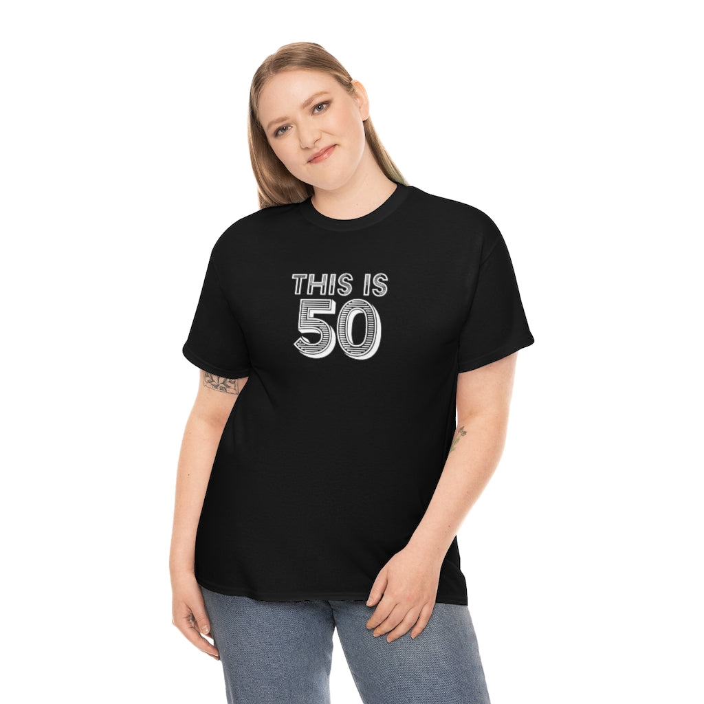 "This is 50" 100% Cotton T-Shirt (Unisex)