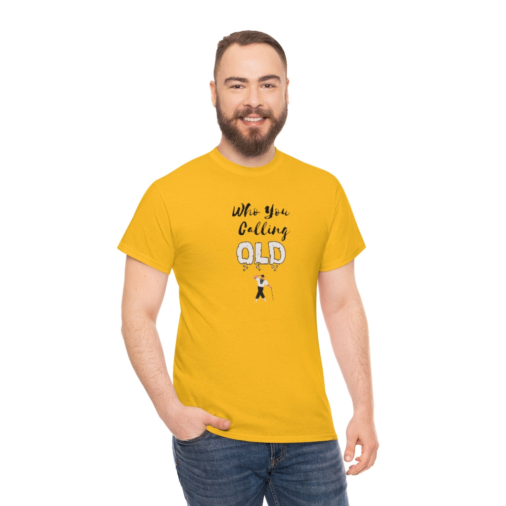 "Who You Calling" Old 100% Cotton T-Shirt (Unisex)