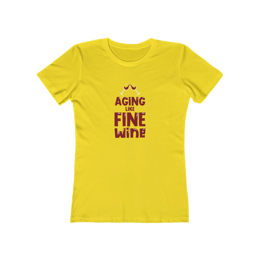 "Aging Like Fine Wine" 100% Cotton Women's Boyfriend T-Shirt