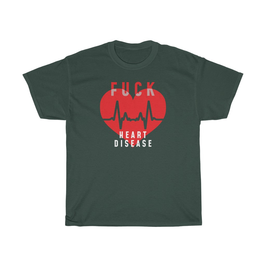 "Fuck Heart Disease" 100% Cotton T-Shirt (Unisex)