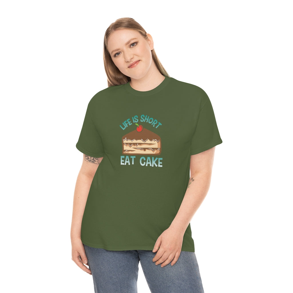 "Life Is Short, Eat Cake" 100% Cotton Adult T-Shirt (Unisex)