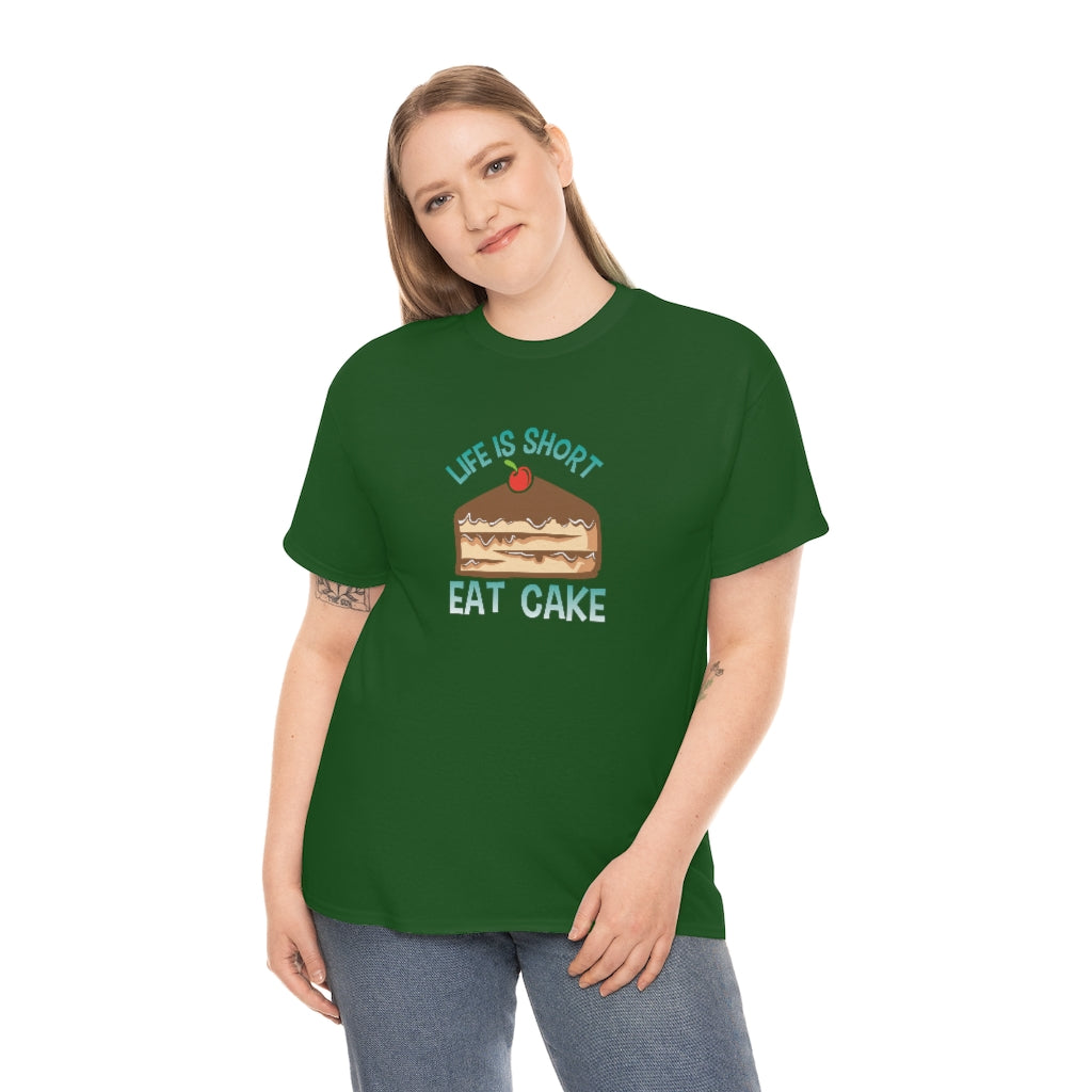 "Life Is Short, Eat Cake" 100% Cotton Adult T-Shirt (Unisex)