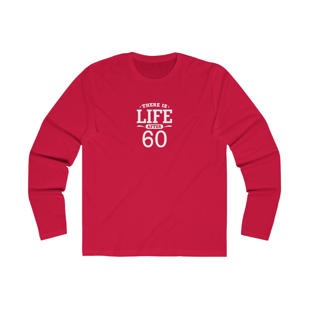 "There is Life After 60" 100% Cotton Men's Long Sleeve Crew Neck T-Shirt