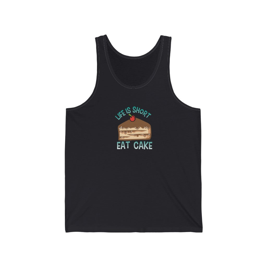 "Life Is Short, Eat Cake" 100% Cotton Adult Jersey Tank Top (Unisex)
