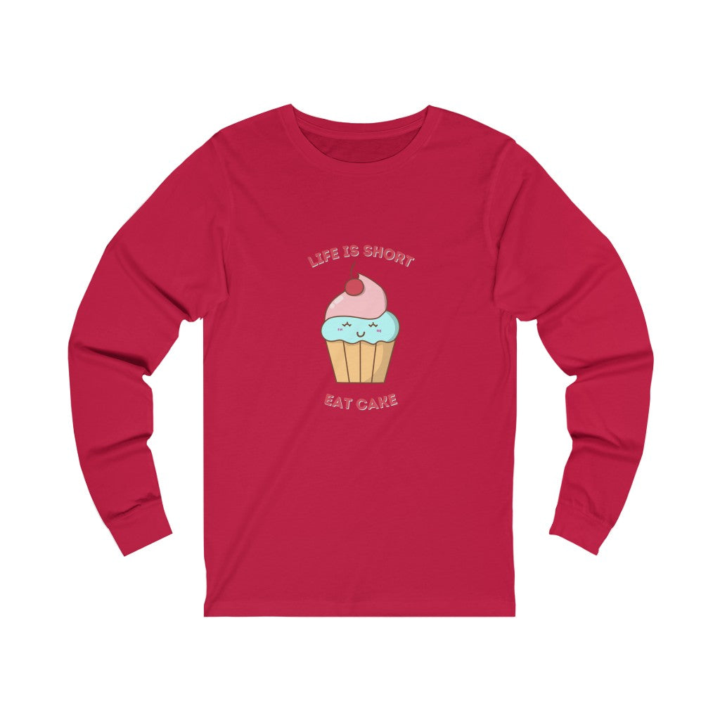 "Life Is Short. Eat The Cake." 100% Cotton Women's Long Sleeve Crew Neck T-Shirt