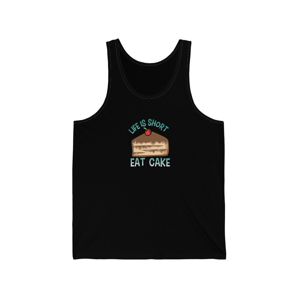 "Life Is Short, Eat Cake" 100% Cotton Adult Jersey Tank Top (Unisex)