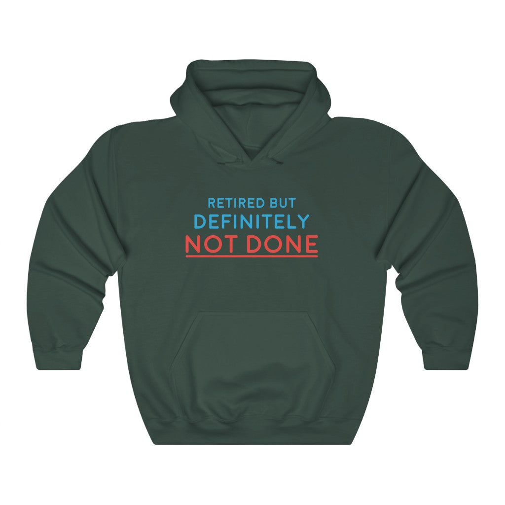 "Retired But Definitely Not Done" Heavy Blend™ Hoodie Sweatshirt (Unisex)