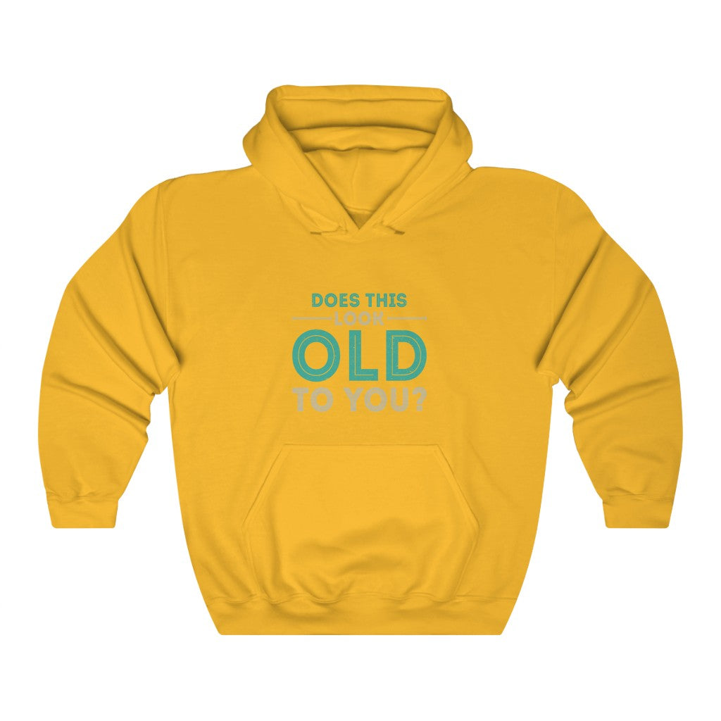 "Does This look Old To You?" Heavy Blend™ Hoodie Sweatshirt (Unisex)