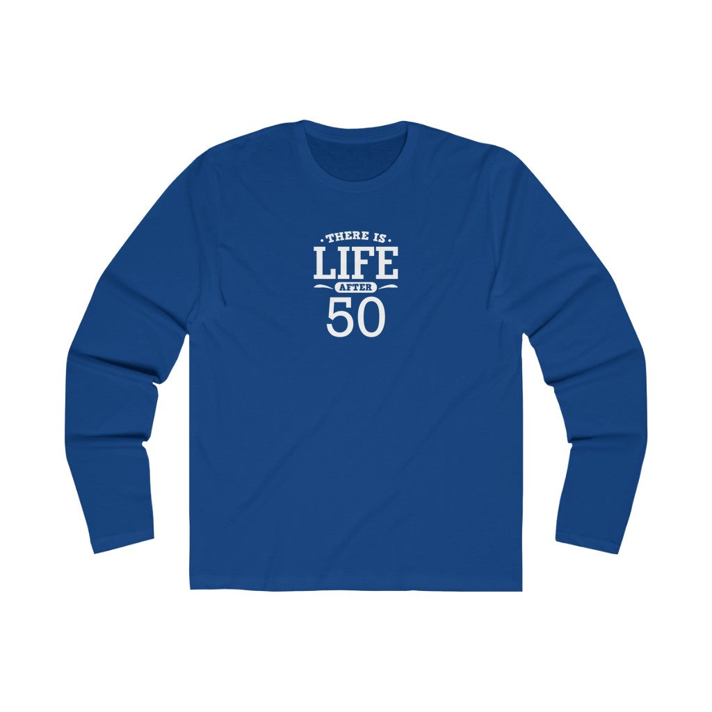 "There is Life After 50" 100% Cotton Men's Long Sleeve Crew Neck T-Shirt