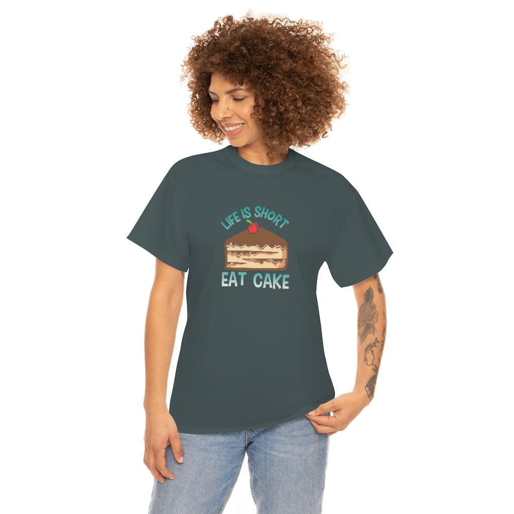 "Life Is Short, Eat Cake" 100% Cotton Adult T-Shirt (Unisex)