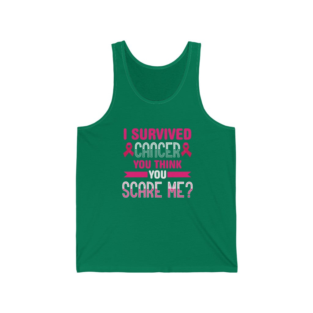 "I Survived Cancer, You Think You Scare Me" 100% Cotton Adult Jersey Tank Top (Unisex)