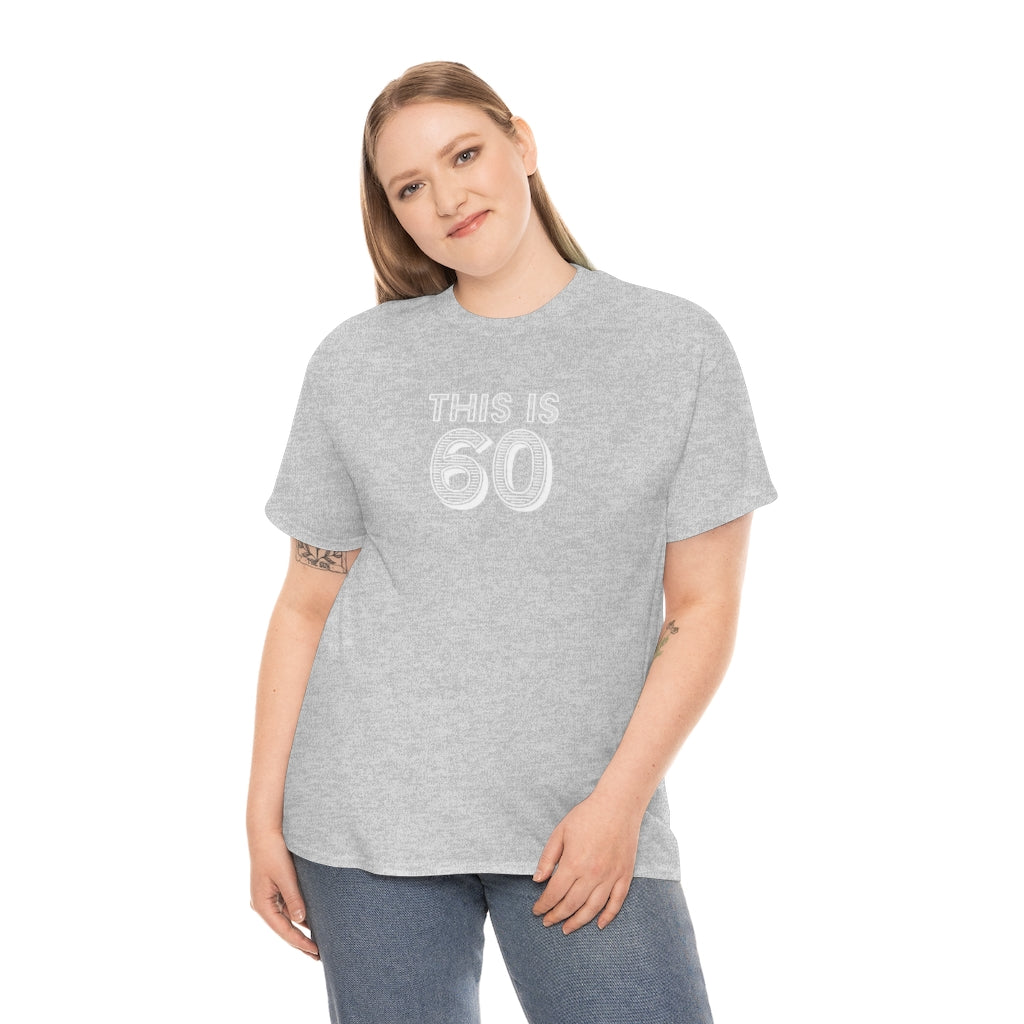 "This is 60" 100% Cotton T-Shirt (Unisex)