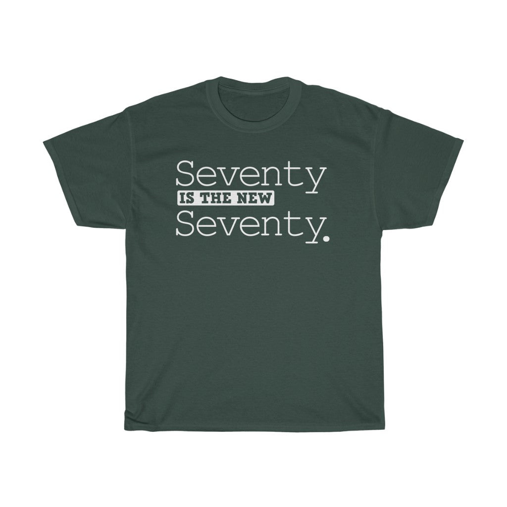 "Seventy is the New Seventy" 100% Cotton Heavy T-Shirt