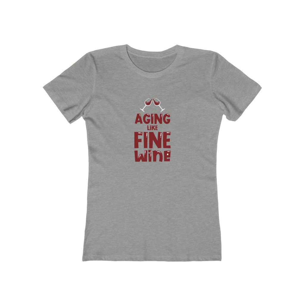 "Aging Like Fine Wine" 100% Cotton Women's Boyfriend T-Shirt