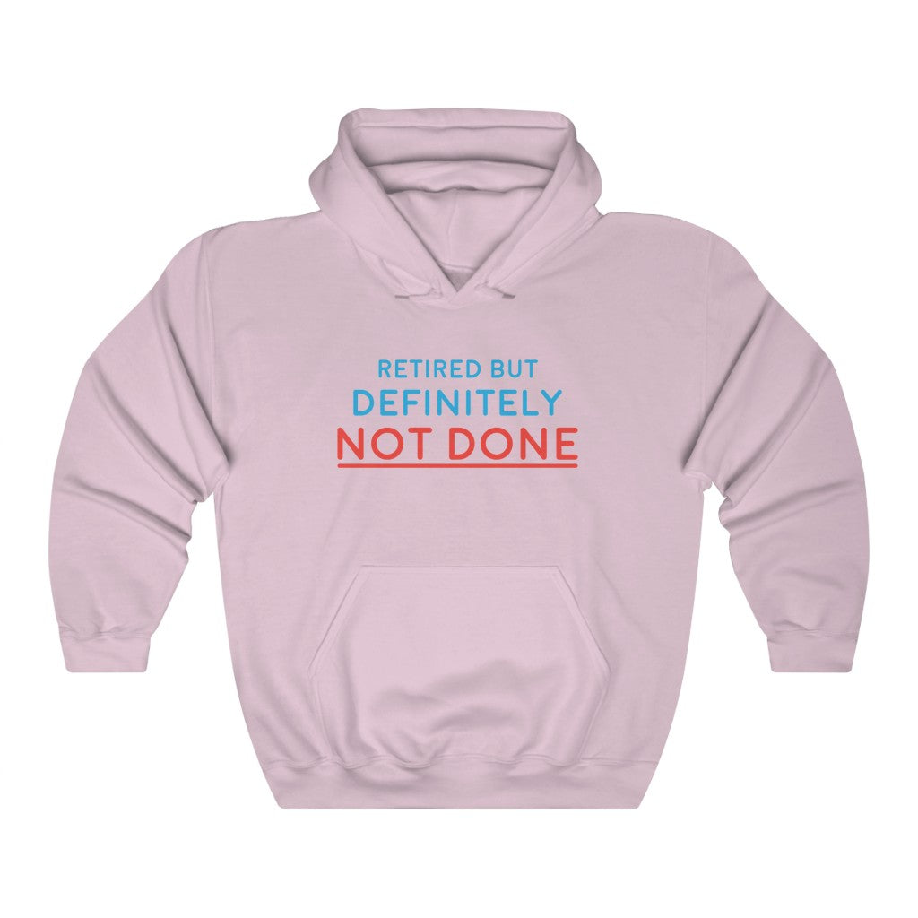 "Retired But Definitely Not Done" Heavy Blend™ Hoodie Sweatshirt (Unisex)