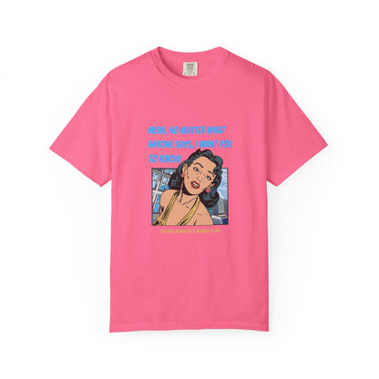 "Mom, You Will Always Be A Woman To Me", Funny, Tribute Unisex Garment-Dyed T-Shirt
