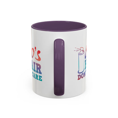 "80's Hair Don't Care" Accent Coffee Mug, 11 Oz and 15 Oz
