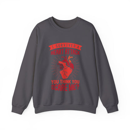 "I Survived A Heart Attack...You Think You Scare Me" Heavy Blend™ Crewneck Sweatshirt (Unisex)
