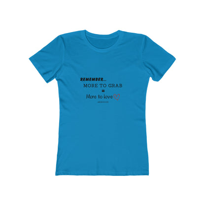 "More To Grab = More To Love" Menopause 100% Cotton Women's Boyfriend T-Shirt