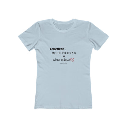 "More To Grab = More To Love" Menopause 100% Cotton Women's Boyfriend T-Shirt