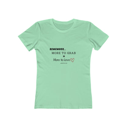"More To Grab = More To Love" Menopause 100% Cotton Women's Boyfriend T-Shirt