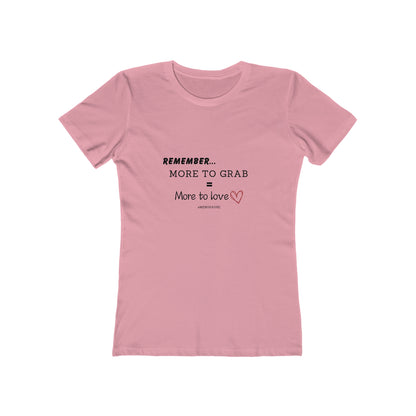 "More To Grab = More To Love" Menopause 100% Cotton Women's Boyfriend T-Shirt