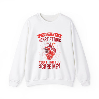 "I Survived A Heart Attack...You Think You Scare Me" Heavy Blend™ Crewneck Sweatshirt (Unisex)