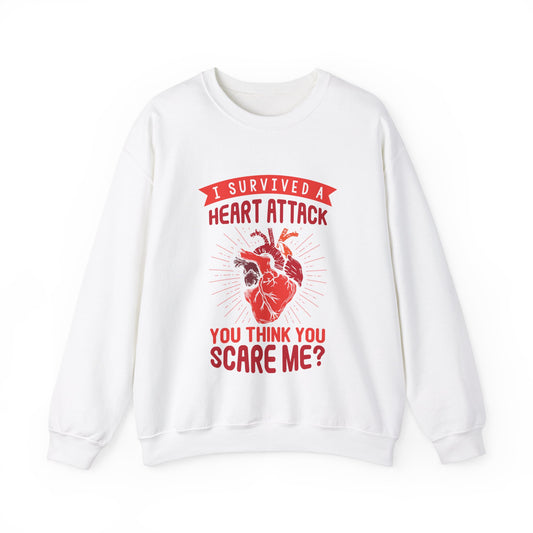 "I Survived A Heart Attack...You Think You Scare Me" Heavy Blend™ Crewneck Sweatshirt (Unisex)