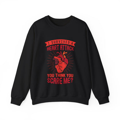 "I Survived A Heart Attack...You Think You Scare Me" Heavy Blend™ Crewneck Sweatshirt (Unisex)