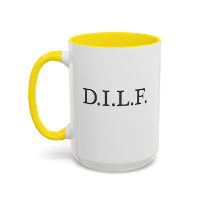 "D.I.L.F." Accent Coffee Mug, 11 Oz and 15 Oz