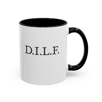 "D.I.L.F." Accent Coffee Mug, 11 Oz and 15 Oz