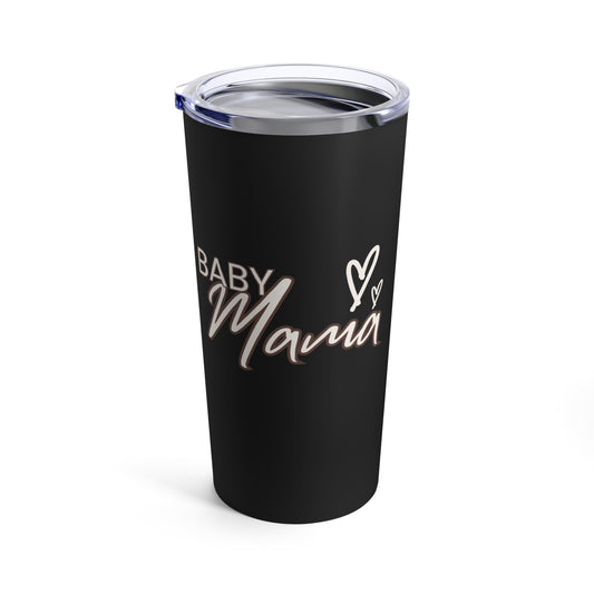 "Baby Mama" Hot/Cold  DrinkTumbler 20oz