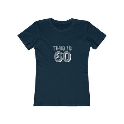 "This is 60" 100% Cotton Women's Fitted T-Shirt