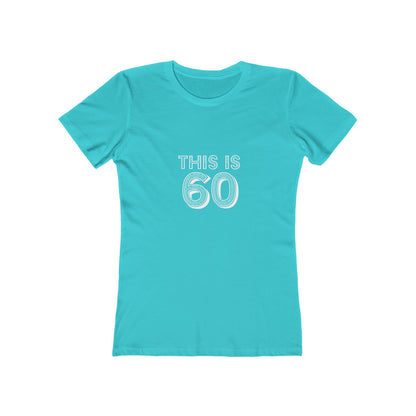 "This is 60" 100% Cotton Women's Fitted T-Shirt