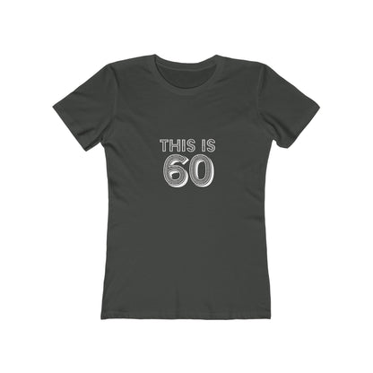"This is 60" 100% Cotton Women's Fitted T-Shirt