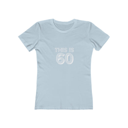 "This is 60" 100% Cotton Women's Fitted T-Shirt