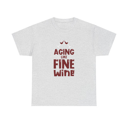 "Aging like Fine Wine" 100% Cotton T-Shirt (Unisex)