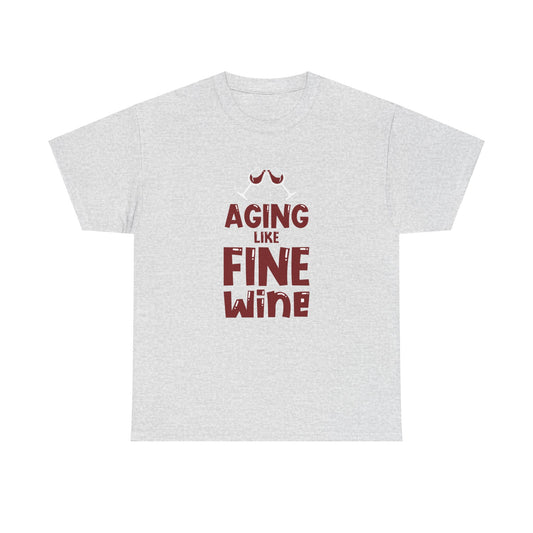"Aging like Fine Wine" 100% Cotton T-Shirt (Unisex)
