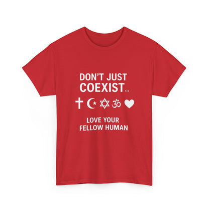 Love Your Fellow Human 100% Cotton Unisex Tee - Pro Love Message T-Shirt