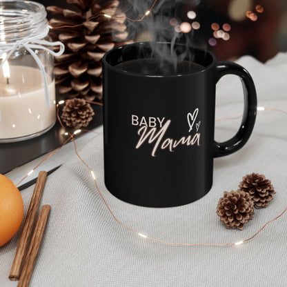 "Baby Mama"" Black Coffee Mug, 11 0z and 15 Oz