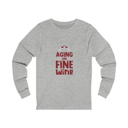 "Aging Like Fine Wine" 100% Cotton Women's Long Sleeve Crew Neck T-Shirt